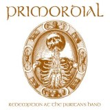 Primordial - Redemption at the Puritan's Hand